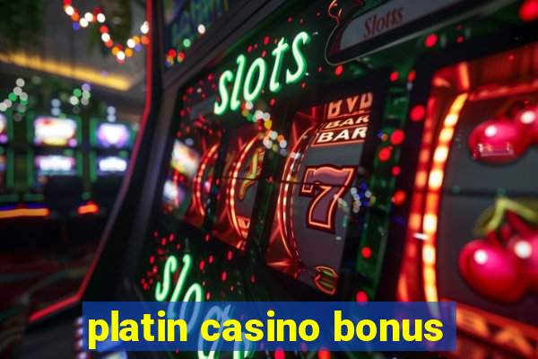 platin casino bonus